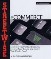Streetwise ECommerce: Establish Your Online Business, Expand Your Reach, and Watch Your Profits Soar (Streetwise) 1598691449 Book Cover