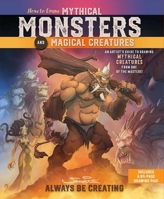 How to Draw Mythical Monsters and Magical Creatures: An Artist's Guide to Drawing Mythical Creatures from One of the Masters! 1645171388 Book Cover