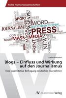 Blogs - Einfluss Und Wirkung Auf Den Journalismus 3639389727 Book Cover