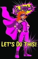 Kapow! Let’s Do This!: An Undated Daily To-Do List Planner to Help You Stay Organized 1730928382 Book Cover