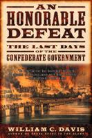 An Honorable Defeat: The Last Days of the Confederate Government 0156007487 Book Cover