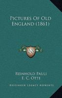 Pictures Of Old England... 1347572686 Book Cover