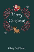 Merry Christmas Holiday Card Tracker: Christmas Card Address Book A-Z Six Year Holiday Card Tracker To Record Cards Sent And Received Santa Reindeer 1699315000 Book Cover