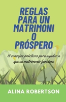 REGLAS PARA UN MATRIMONIO Próspero: 12 consejos prácticos para ayudar a que su matrimonio funcione B0CS2P9KXN Book Cover