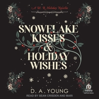 Snowflake Kisses & Holiday Wishes: A Whiskey Row Holiday Adventure B0GFYPR8SX Book Cover