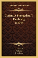 Cofiant A Phregethau Y Parchedig (1894) 1246203634 Book Cover
