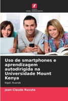 Uso de smartphones e aprendizagem autodirigida na Universidade Mount Kenya 6202452412 Book Cover