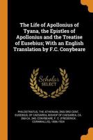 The Life of Apollonius of Tyana: The Epistles of Apollonius and the Treatise of Eusebius; Volume 2 1019090189 Book Cover
