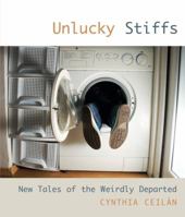 Unlucky Stiffs: New Tales Of The Weirdly Departed 1599219107 Book Cover
