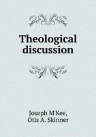 Theological Discussion 5518887744 Book Cover