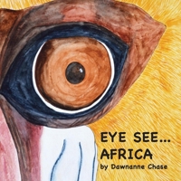 Eye See Africa, Volume 1 1098342917 Book Cover