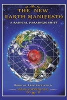 The New Earth Manifesto: A New Operating System and a Radical Paradigm Shift 1669807266 Book Cover