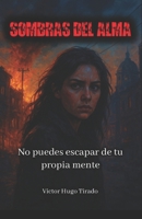 Sombras del Alma (Spanish Edition) B0G34PV8BY Book Cover