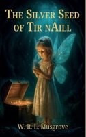 The Silver Seed of Tir nAill B0G6KRRPZ1 Book Cover