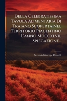 Della Celebratissima Tavola Alimentaria Di Trajano: Scoperta Nel Territorio Piacentino L'Anno 1747 (1790) 1271380471 Book Cover