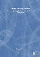 SWIM TRAINING PATTERNS: Plan your Training Sessions with the Power of Mathematics 1032880082 Book Cover