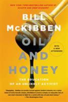 Oil and Honey: The Education of an Unlikely Activist 1250048710 Book Cover