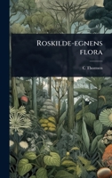 Roskilde-egnens flora 102401486X Book Cover