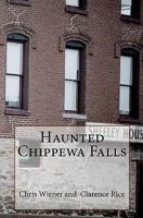 Haunted Chippewa Falls 1449543936 Book Cover