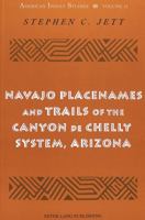 Navajo Placenames and Trails of the Canyon de Chelly System, Arizona 0820442763 Book Cover