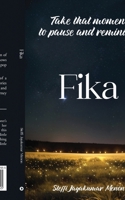 Fika: Take that moment to pause and reminisce B0CVBL7N9S Book Cover