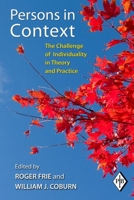 Persons in Context: The Challenge of Individuality in Theory and Practice 0415871441 Book Cover