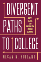 Divergent Paths to College: Race, Class, and Inequality in High Schools (Critical Issues in American Education) 0813590256 Book Cover