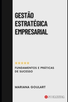 Gestão Estratégica Empresarial: Fundamentos e Práticas de Sucesso B0CHLC1K8J Book Cover