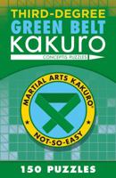 Third-Degree Green Belt Kakuro 1454918381 Book Cover