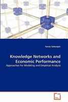Knowledge Networks and Economic Performance: Approaches for Modeling and Empirical Analysis 3639322185 Book Cover