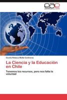 La Ciencia y La Educacion En Chile 3848462699 Book Cover