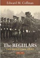 The Regulars: The American Army, 1898-1941 0674012992 Book Cover