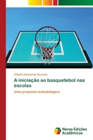 A iniciação ao basquetebol nas escolas 6139614961 Book Cover