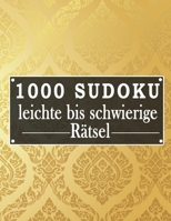 Sudoku 1000 leichte bis schwierige Rätsel: Sudoko Für Erwachsene Alle Ebenen | 1000 Soduko Rätsel 9x9 Mit Lösungen | Logikspiele ... | Großformat | (German Edition) B08K4K2LQL Book Cover