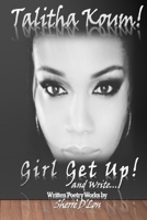 Talitha Koum!: Girl Get Up! And Write... 1076440029 Book Cover