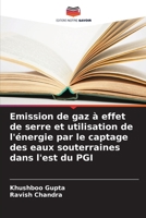 Emission de gaz à effet de serre et utilisation de l'énergie par le captage des eaux souterraines dans l'est du PGI 6205388316 Book Cover