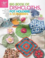 Big Book of Dishcloths, Pot Holders & Scrubbies 1596352493 Book Cover