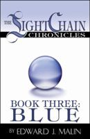 The Lightchain Chronicles: Book Three: Blue 0741433621 Book Cover