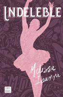 Indeleble: Novela / Indelible: A Novel (Artes 1) 6287575263 Book Cover