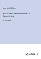 Paste Jewels; Being Seven Tales of Domestic Woe: in large print 338703640X Book Cover
