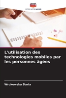 L'utilisation des technologies mobiles par les personnes âgées 6204150960 Book Cover