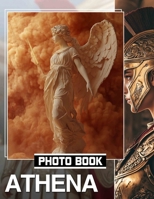 Athena Photo Book: Explore 40 Stunning Images Capturing Wisdom And Strength Symbolized By The Goddess B0DQ4GX8DL Book Cover