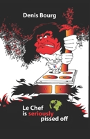 Le Chef is seriously pissed off 1790523567 Book Cover