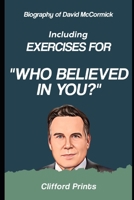 Biography of David McCormick: Including Exercises for Who Believed in You B0F4X7VG2J Book Cover