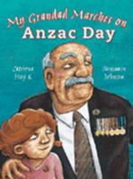 My Grandad Marches on Anzac Day 0734408455 Book Cover