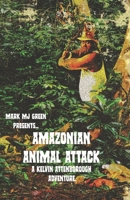 Amazonian Animal Attack: A Kelvin Attenborough Adventure B0DC14WTTW Book Cover