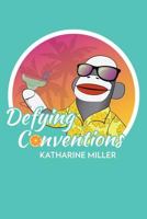 Defying Conventions 0991903145 Book Cover