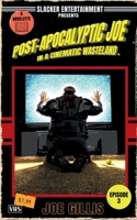 Post-Apocalyptic Joe in a Cinematic Wasteland - Episode 3: The Rise of Post-Apocalyptic Joe: A Science Fiction Quick Read 196307209X Book Cover