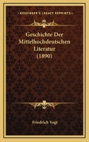 Geschichte Der Mittelhochdeutschen Literatur (1890) 1168391636 Book Cover