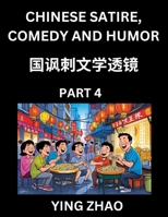 Learn Chinese Satire, Comedy and Humor Stories (Part 4) - Practice Reading Mandarin Chinese Textbooks, A Beginners Guide to Learn Ancient Language and ... Pinyin, Simplified Chara (Chinese Edition) B0F417NJQG Book Cover